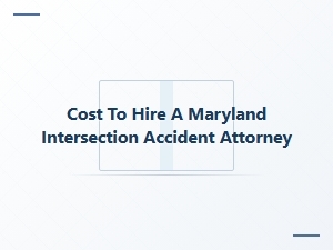 Maryland Intersection Crash Lawyer Costs