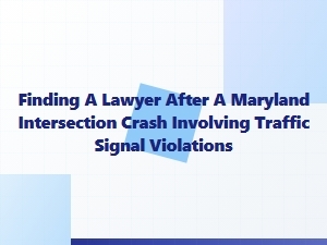 Choosing a Lawyer After a Maryland Signal Crash