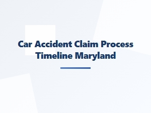Car Accident Claim Timeline in Maryland